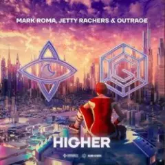 Mark Roma, Jetty Rachers & OUTRAGE — Higher