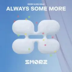 SMORZ — I want you to