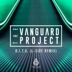 The Vanguard Project — D.I.T.U. (L-Side Remix) [Mixed]