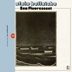 Alain Bellaiche — Sea Fluorescent