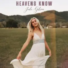 Jade Gibson — Heavens Know