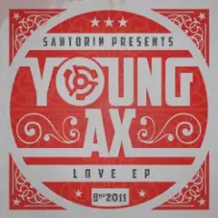 Young Ax — Love Comes & Goes