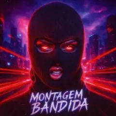 Montagem Bandida