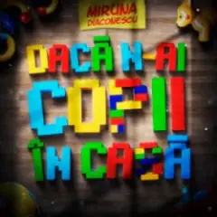 Daca n-ai copii in casa
