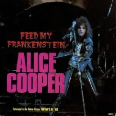 Alice Cooper — Feed my Frankenstein