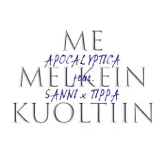 Me Melkein Kuoltiin