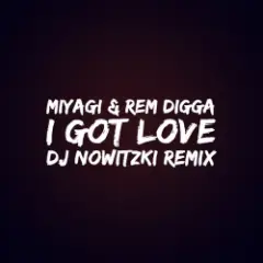 I Got Love (DJ Nowitzki Remix 2026)