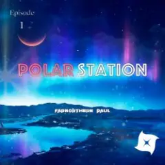 Farnorthern Paul — Polar Station #1