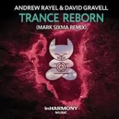 Andrew Rayel & David Gravell — Trance ReBorn (Original Mix)