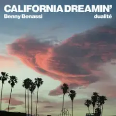 Benny Benassi & dualité — California Dreamin'