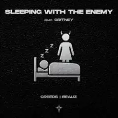 Creeds & BEAUZ & Gritney — Sleeping With The Enemy