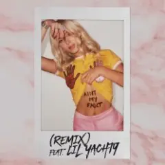 Ain't My Fault (Remix) [feat. Lil Yachty]