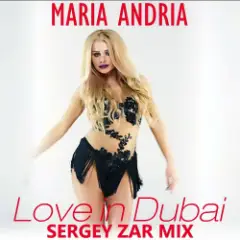 Maria Andria — Love in Dubai (Sergey Zar Mix)