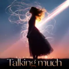 Talking much