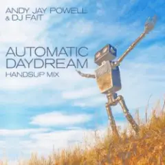 Automatic Daydream (Andy Jay Power Mix)