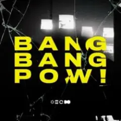 Bang bang pow!