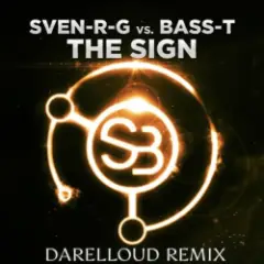 Sven-R-G vs. Bass-T — The Sign (Darelloud Remix)