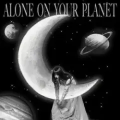 Alone On Your Planet