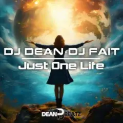 DJ Dean & DJ Fait — Just One Life (Extended Mix)