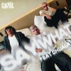 Say What (feat. &ME)