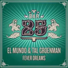 El Mundo, Tal Groenman — Fever Dreams (Extended Mix)