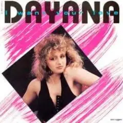 Dayana — I Want Your Love