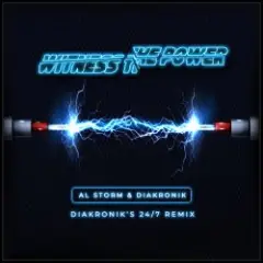 Al Storm & Diakronik — Witness The Power (DS1 Remix)