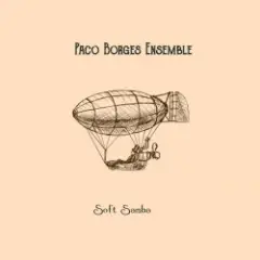 Paco Borges Ensemble — Soft Samba