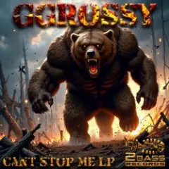 GGrossy — Cant Stop Me