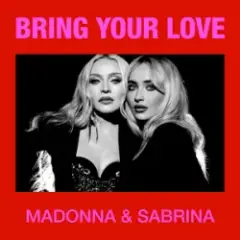 Madonna & Sabrina Carpenter — Bring Your Love