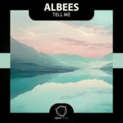 Albees — Tell Me