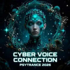 Cyber Voice — Connection Psy Trance 2026 (Mix)