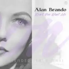 Alan Brando — Don't You Want Me (Extended Vocal Lost Mix)