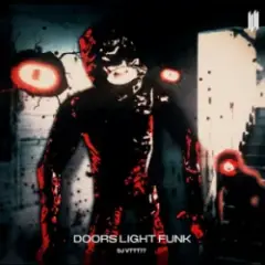 DJ VTTT77 & DJ VYZ — DOORS LIGHT FUNK (SUPER SLOWED)