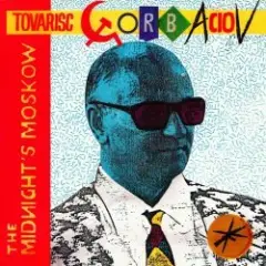 The Midnight's Moskow — Tovarisc Gorbaciov