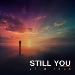 ViTaLiKuS — Still You