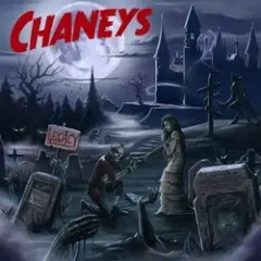 Chaneys — Do You Really Think I'm Dead