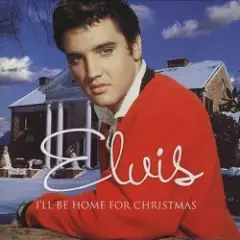 Elvis Presley — I'll Be Home For Christmas