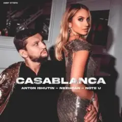 Anton Ishutin & Nezhdan & Note U — Casablanca