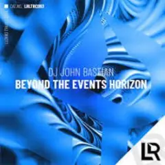 DJ John Bastian — Beyond The Events Horizon (Radio Edit)