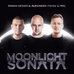 Roman Messer & Alexander Popov & Feel — Moonlight Sonata (Extended Mix)