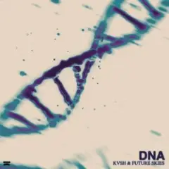 KVSH & Future Skies — DNA