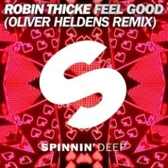 Robin Thicke — Feel Good (Oliver Heldens Remix)