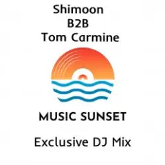 Shimoon B2B Tom Carmine — Music Sunset