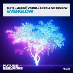 DJ T.H., André Visior & Linnea Schössow — Everglow