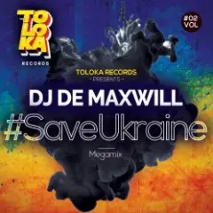 DJ De Maxwill — #SaveUkraine Megamix 002