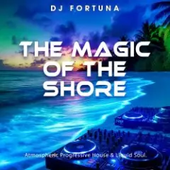 DJ FORTUNA — THE MAGIC OF THE SHORE (DJ FORTUNA)