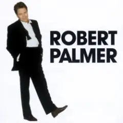 Robert Palmer — You Blow Me Away