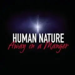 Human Nature — Away In A Manger