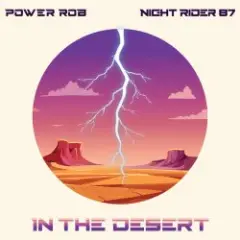 Power Rob & Night Rider 87 — In The Desert